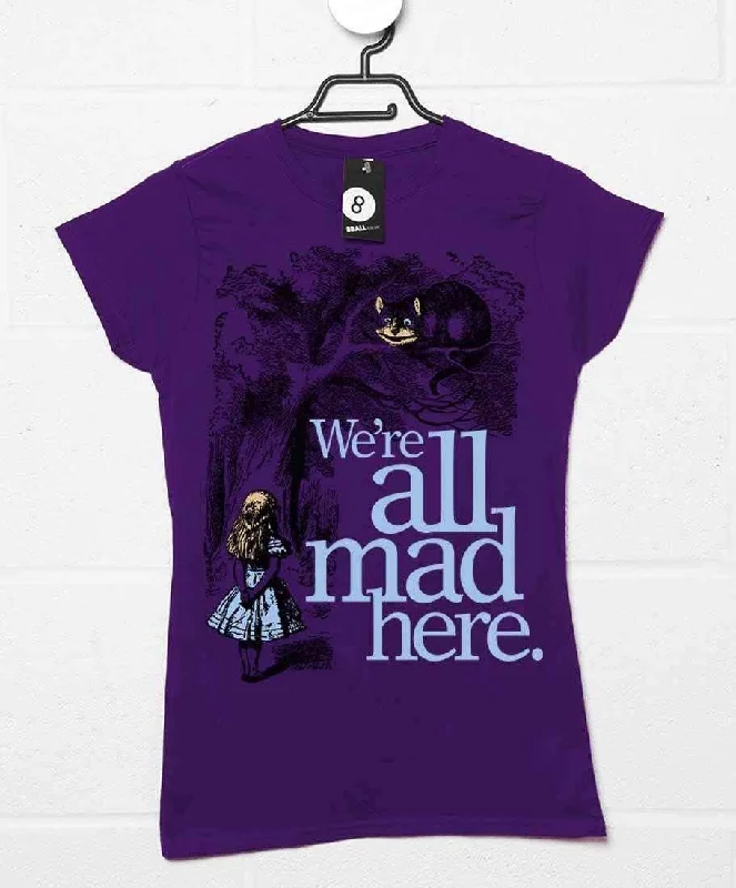 Alice We're All Mad Here Womens Fitted T-Shirt Modern Contemporary Chic Modern Contemporary Chic Alice We're All Mad Here Womens Fitted T-Shirt Modern Contemporary Chic Modern Contemporary Chic